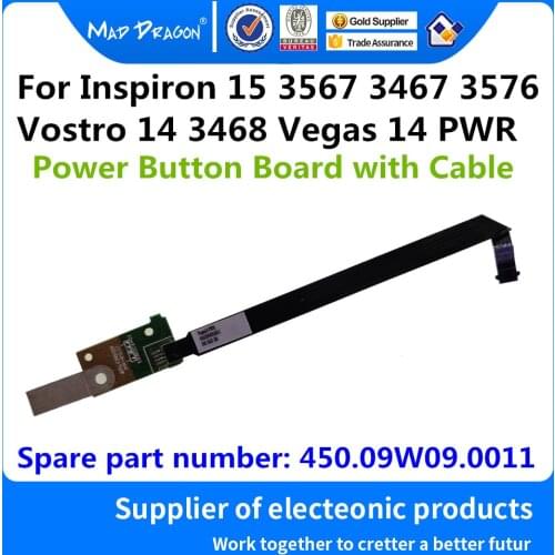 MAD DRAGON Brand Laptop Power Button Board with Cable For Dell Vostro 14 3468 Inspiron 15 3567 3467 3576 Vegas 14 450.09W09.0011