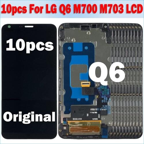 10pcs/lot Original LCD For LG Q6 M700 M700A US700 M700H M703 M700Y LCD Display Touch Screen Digitizer Replacement For LG Q6 lcd