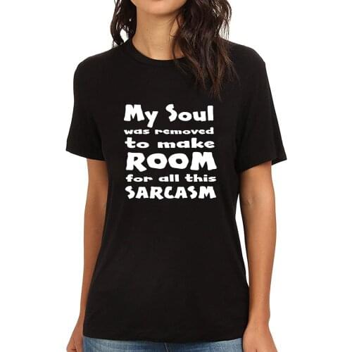 Lyprerazy MY SOUL WAS REMOVED FOR SARCASM Funny Printed Women T-Shirt
