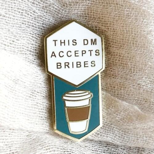 This DM Accepts Bribes Enamel Pin Tasty Coffee Fashion Lapel Pins Dungeon Master Brooch DND Tabletop Gamer Fan Collect Badge