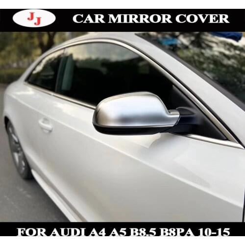 Matt silver Side Wing Rearview Mirror Cap For Audi A3 S3 8P 10-12 A4 S4 B8 8K ( B8.5 ) 12-15 A5 S5 RS5 B8 Case Shell Cover Trim