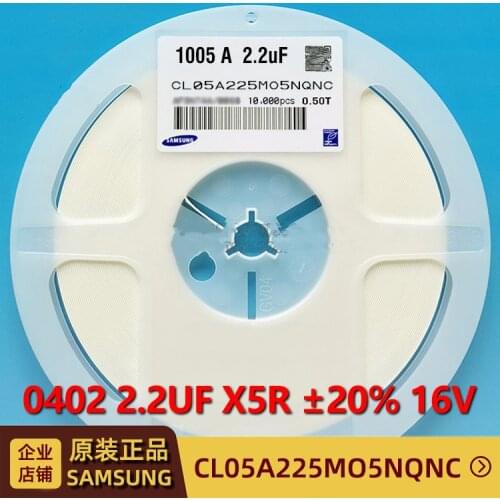 CL05A225KO5NQNC ±10% CL05A225MO5NQNC 0402 2.2uF(225) ±20% 16V X5R CL05X225MS5NSNC 0402 2.2uF(225) ±20% 2.5V X6S Chip capacitor