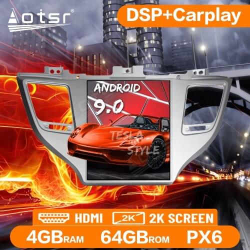 For Hyundai IX35/Tuscon 2016+ GPS Navigation Tesla Vertical Screen Android 9.0 PX6 Car Radio Multimedia Player Auto Audio Stereo