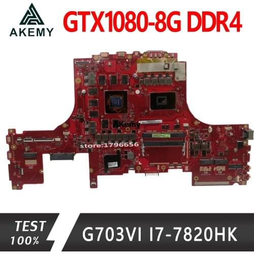 G703VI motherboard For Asus ROG G703VI laptop G703 G703VI-XH74K CPU:I7-7820HK GPU:GTX1080 DDR4 69N12LM12B05 100% test