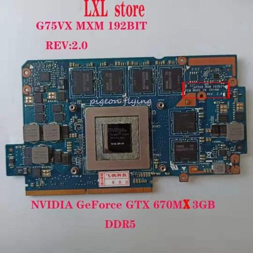G75VX MXM 192BIT for ASUS G75VX G75 laptop Video card Graphics card GTX 670MX N13E-GR-A2 DDR5 3GB 100%test OK