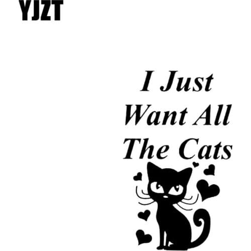YJZT 8.6CM*14.2CM I Just Want All The Cats Vinyl Decal Fun Car Sticker Black Silver C10-02317