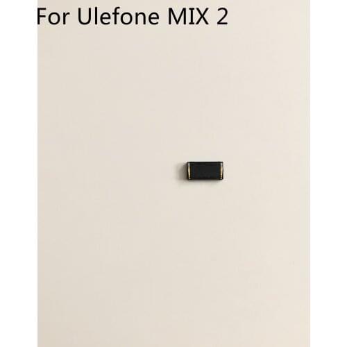 Ulefone Mix 2 Used Voice Receiver Earpiece Ear Speaker For Ulefone Mix 2 MTK6737 Quad Core 5.7 inch HD 1440x720 Smartphone