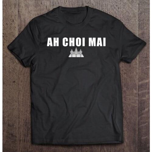 Khmer Cambodian T Shirt Ah Choi Mai Funny ManS T-Shirt Branded Goth Shirt Summer Casual Travel Toys MenS T-Shirts T Shirt