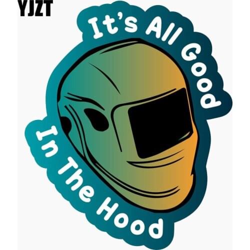 YJZT 10.6CM*12.7CM Funny ITE AII GOOD IN THE HOOD Decal Reflective Car Sticker C1-7756