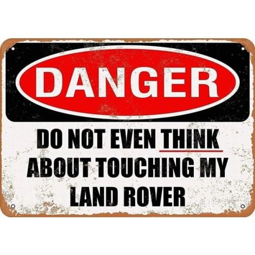 Do Not Even Think About Touching My Land Rover Tin Sign art wall decoration,vintage aluminum retro metal sign