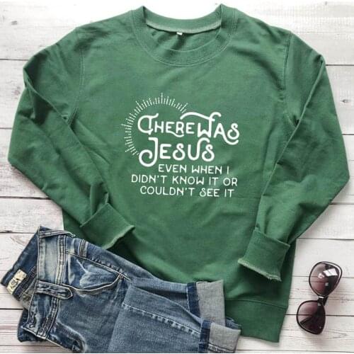 There Was Jesus Even When I Didn't Know It Or Couldn't See It Sweatshirt Casual Women Long Sleeve Christian Religion Pullovers