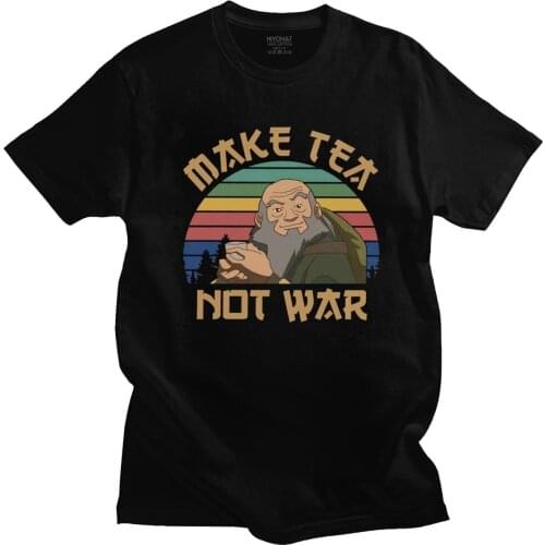 Funny Avatar The Last Airbender T Shirt Short Sleeved Cotton T-shirt Iroh Make Tea Not War Tshirt Anng Tees Summer Clothing Gift