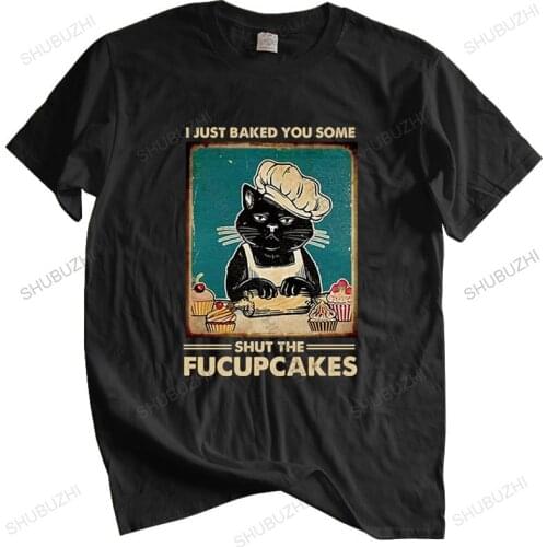 Summer t-shirt men brand teeshirt Black Cat I Just Baked You Some Shut The Fucupcakes T Shirt Mens T-shirt Euro size TOPS