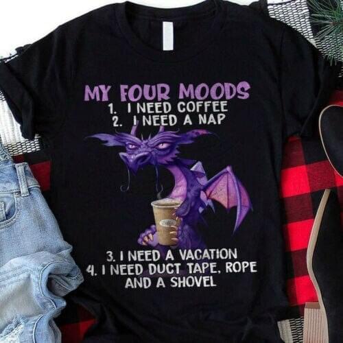 My Four Moods Need Coffee Nap Vacation Duct Tape Dragon Women Tshirt S-5XL Black
