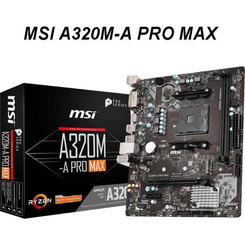 For MSI A320M-A PRO MAX A320M Micro-ATX AMD A320 DDR4 3200(OC)MHz,SATA 6Gbps, DVI-D,32G,USB3.2,M.2,Can support R9 CPU Socket AM4