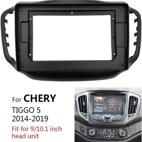 9/10.1 inch Car Radio Fascia For CHERY TIGGO 5 2014-2019 Auto Stereo Dash Panel Mounting Frame Kit Trim Mount Bezel Faceplate