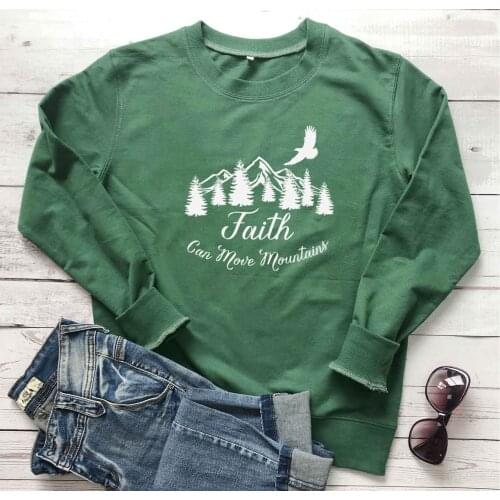 Faith Can Move Mountains Faith Does Not Make Things Easier It Makes Them Possible sweatshirt Christian pullovers cotton tops