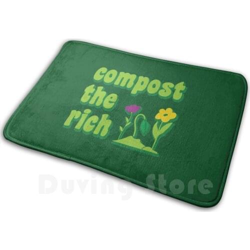 Compost The Rich Funny Gardener Mat Rug Carpet Anti-Slip Floor Mats Bedroom Eat The Rich Compost The Rich Composting Environment