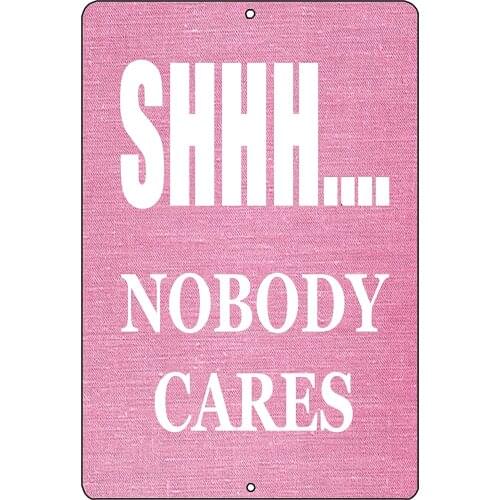 Rogue River Tactical Funny Mom Wife Gift Metal Tin Sign Home Office Wall Decor Nobody Cares Girl Woman