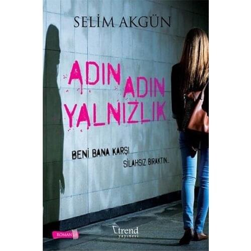 Is your name Your Loneliness Pue Akgün Trend Publishing House (TURKISH)