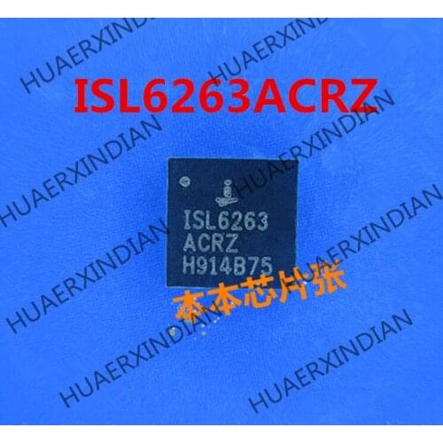 New ISL6263ACRZ ISL6263 ACRZ ISL6263A QFN high quality