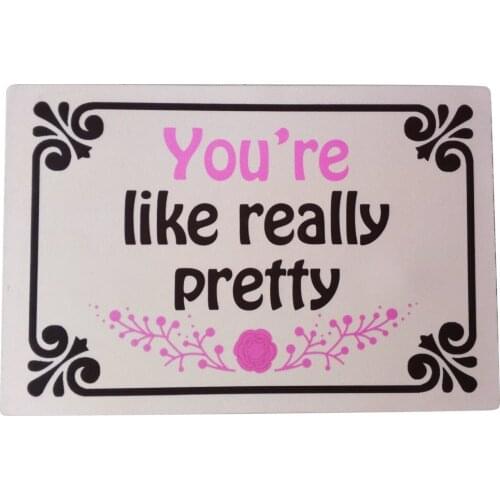 Novelty Funny Doormats - You're Like Really Pretty Custom Personalized Durable Machine-Washable Indoor/Outdoor Door Mat