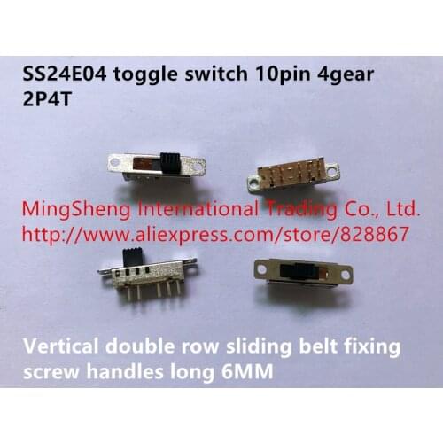 Original new 100% SS24E04 toggle switch 10pin 4gear 2P4T vertical double row sliding belt fixing screw handles long 6MM