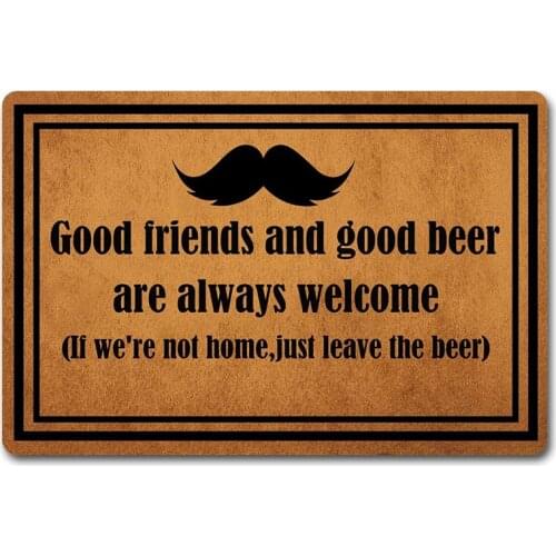 Funny Door Mat Good Friends and Good Beer are Always Welcome Personalized Outdoor/Indoor Mat Entrance Front Doormat Kitchen