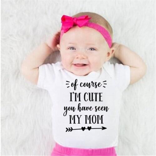 Summer Funny Baby Romper of Course I'm Cute You Have Seen My Mom Print Fashion Newborn Infant Unisex ToddlerJumpsuit