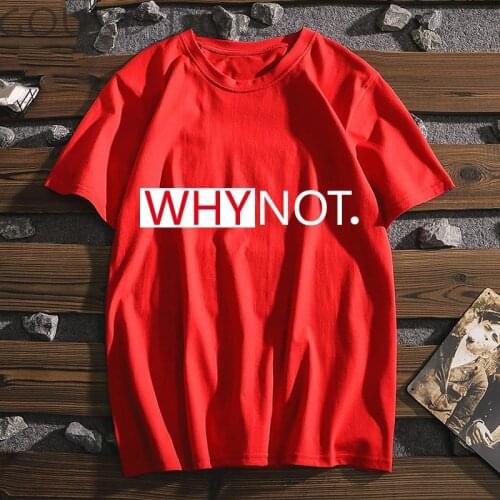 Why not letter Graphic Print women tshirt White Women 2019 Summer Women Tee Shirt Tops TShirt Casual Tumblr Clothing