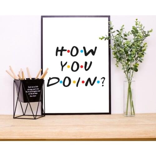 Friends TV Show Poster Prints How You Doin Quote Canvas Painting Wall Art Decor Picture Best Room Decor Friends Gift Aesthetic