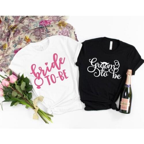 Bride to be & Groom to Wedding Couple Shirt Bridal Shower Party Wedding Gift Bachelorette creative gift Streetwear 100% cotton