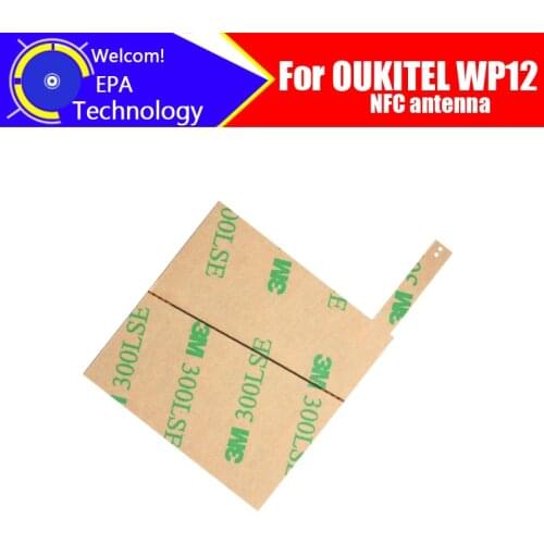 5.5inch OUKITEL WP12 Antenna 100% Original New High Quality NFC Antenna Aerial sticker Replacement Accessory For WP12 SmartPhone