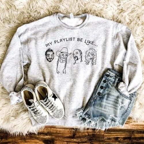 My Playlist Be Like Graphic Print Unisex Pullover Loose Long Sleeve Thick Autumn Clothing Ins Fashion Cotton Funny Sweatshirts