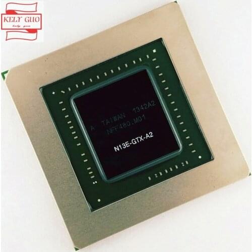 100% New original N13E-GTX-A2 N13E GTX A2 BGA chipset