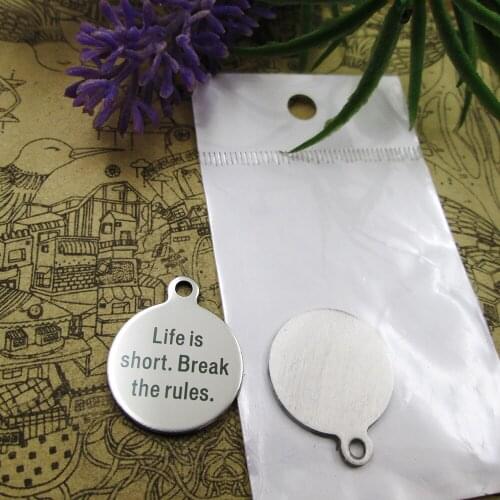 10pcs--"Life is short. Break the rules."stainless steel charms 5 styles for choosing DIY Charms for necklace bracelets