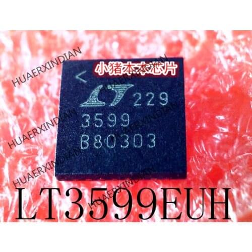 New Original LT3599EUH#TRPBF LT3599 Print 3599 QFN32