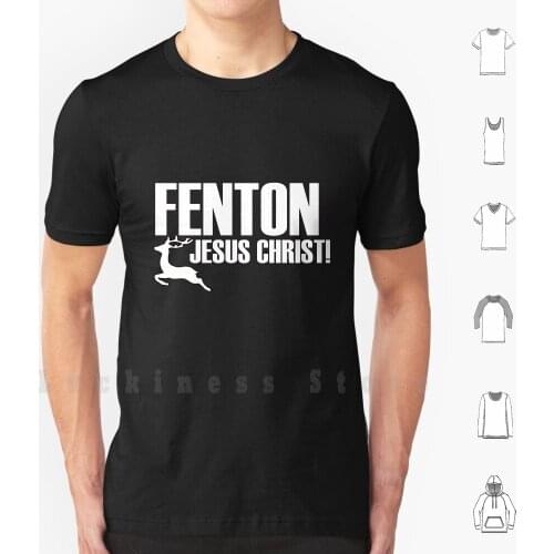 Fenton! T Shirt Big Size 100% Cotton Fenton Dog Fenton Dog Jesus Christ Funny Deer Running Deer Running Dog Running Comedy