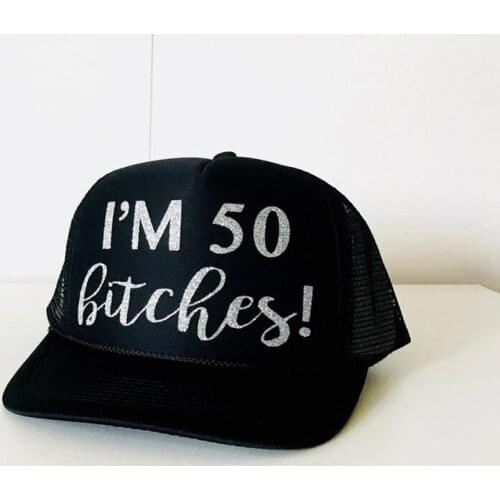 I am 50 Bitches Trucker Hat Fifty AF fiftieth 50th 50 years old Birthday girl queen Party decoration Gift present Photo props