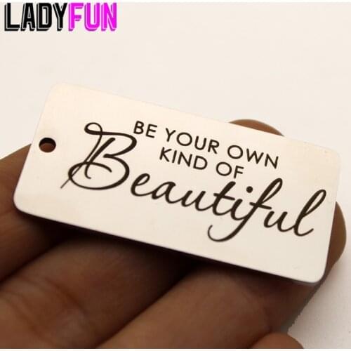 Be Your Own Kind Of Beautiful Charm Stainless Steel Beautiful Charms High Polish Mirror Surface Pendant 10pcs/lot