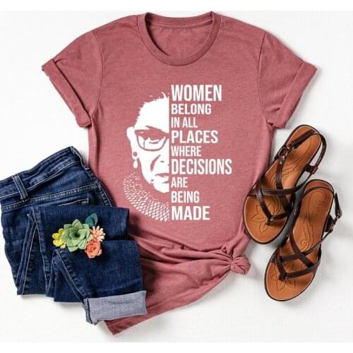 Women Belong In All Places RBG Ruth Bader Ginsburg Women T Shirt Feminist Tee Girl Power Shirt Female Top