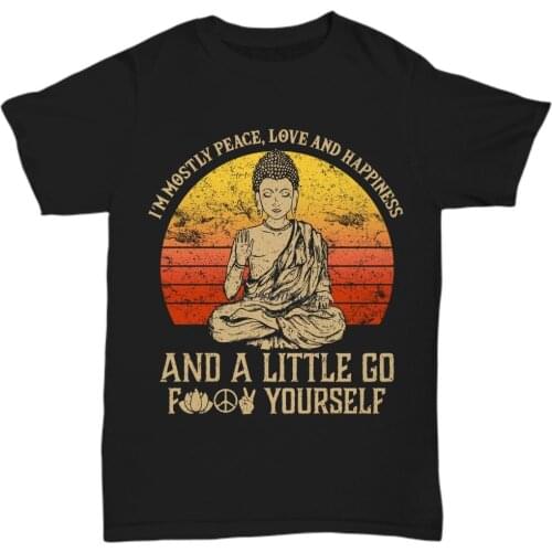 I'm Mostly Peace Love Happiness Retro Buddha Namaste Yoga T Shirt Zen Master TeeCool Casual pride t shirt men Unisex Fashion