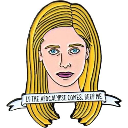 Buffy The Vampire Slayer soft enamel pin if apocalypse comes, beep me funny decor