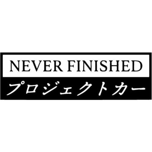 Personality Fashion NEVER FINISHED Car Sticker Vinyl Decals Waterproof Motorcycle Sticker PVC 13.9cm X 4.4cm