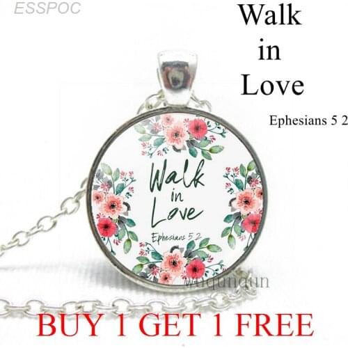 Walk In Love Bible Verse Ephesians Quote Fashion Necklace Glass Dome Jewelry Christian Pendant Women Lover Valentines Day Gifts