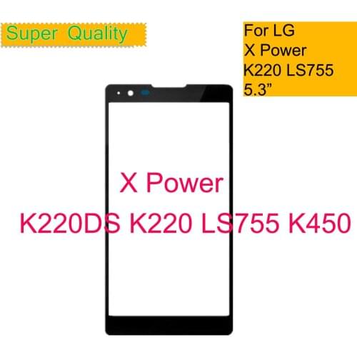 10Pcs/lot For LG X Power K220DS K220 LS755 K450 Touch Screen Front Glass Panel Front Outer Glass Lens For LG X Power LCD Glass