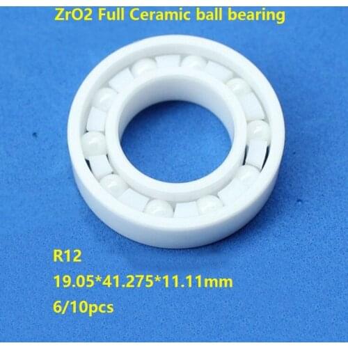 6/10pcs R12 Full ZrO2 Ceramic Deep Groove Ball Bearing 19.05*41.275*11.11mm ZrO2 ball bearing