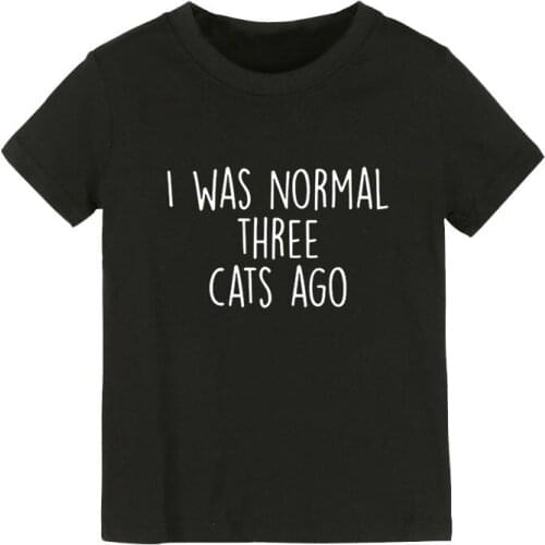 I WAS NORMAL THREE CATS AGO Print Kids tshirt Boy Girl shirt Children Toddler Clothes Funny Street Top Tees CZ-159