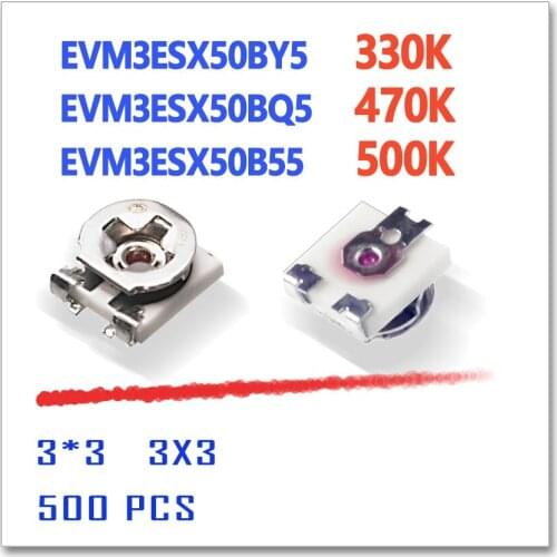 JASNPROSMA EVM3ESX50BY5 330K EVM3ESX50BQ5 470K EVM3ESX50B55 500K 3X3 500pcs 3*3 smd 3mm OHM 3MM*3MM ROHS trimmer