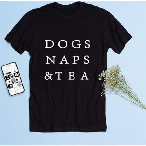 Aesthetic Casual Graphic Tee DOGS NAPS & TEA Funny Letter T-Shirt High Quality Cotton Tumblr Outfits O-Neck Hipster Tops t shirt